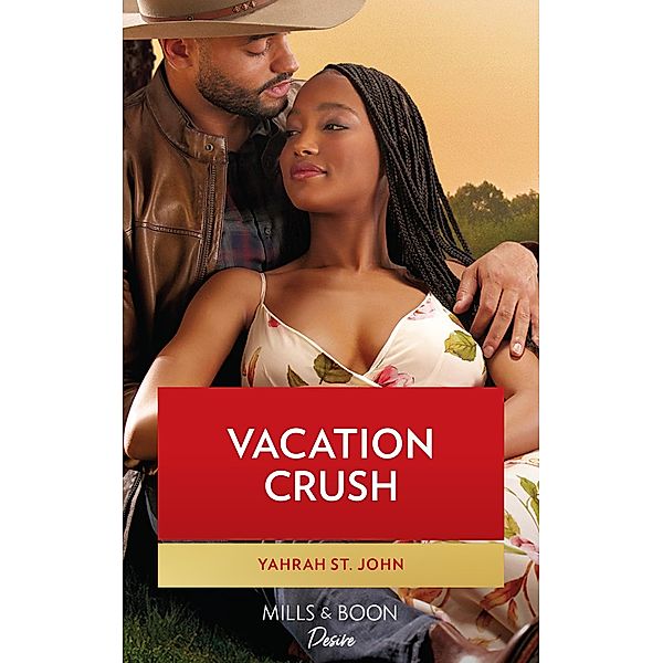 Vacation Crush / Texas Cattleman's Club: Ranchers and Rivals Bd.5, Yahrah St. John