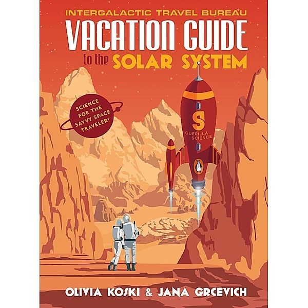 Vacation Guide to the Solar System, Olivia Koski, Jana Grcevich
