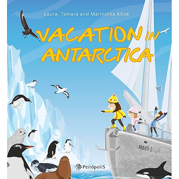 Vacation in Antarctica, Laura Klink, Tamara Klink, Marininha Klink