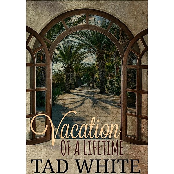 Vacation of a Lifetime, Tad White