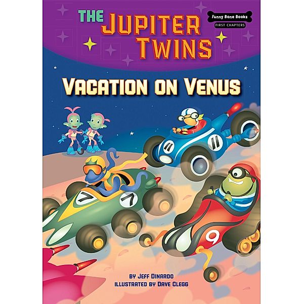 Vacation on Venus (Book 6) / Funny Bone Books (TM) First Chapters - The Jupiter Twins, Jeff Dinardo
