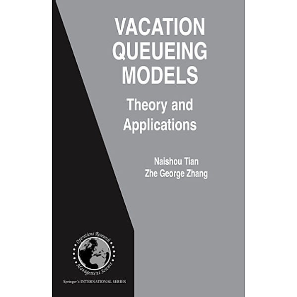 Vacation Queueing Models, Naishuo Tian, Zhe George Zhang