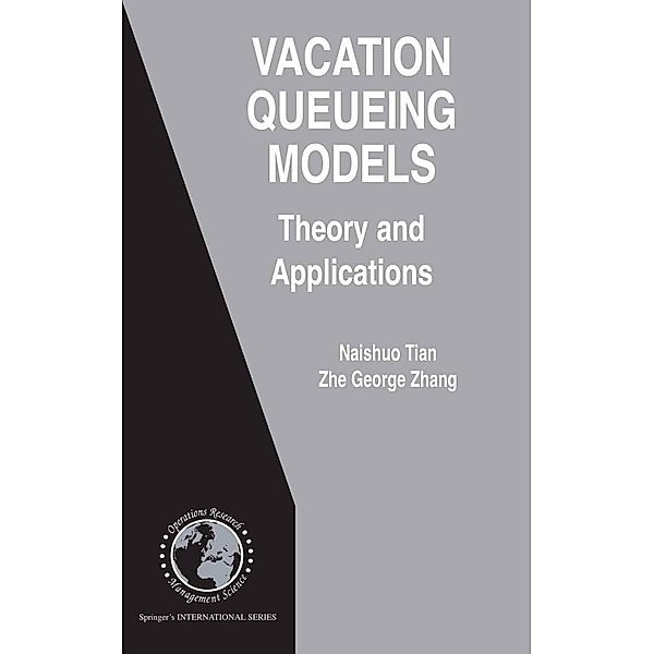 Vacation Queueing Models / International Series in Operations Research & Management Science Bd.93, Naishuo Tian, Zhe George Zhang