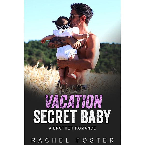 Vacation Secret Baby (This Secret Baby, #2) / This Secret Baby, Rachel Foster