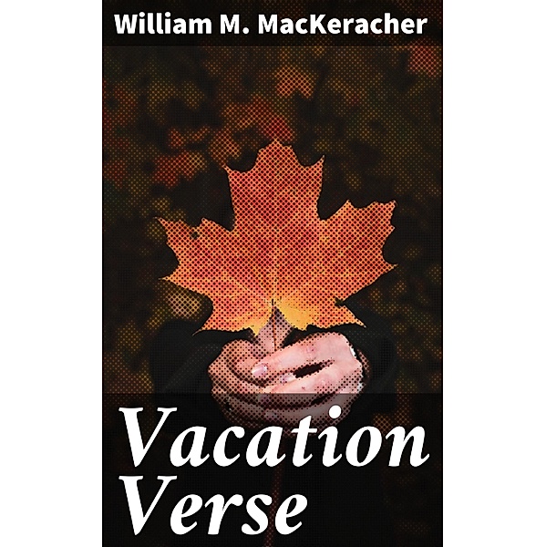 Vacation Verse, William M. Mackeracher