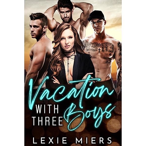 Vacation with Three Boys (Royal Harem, #2) / Royal Harem, Lexie Miers