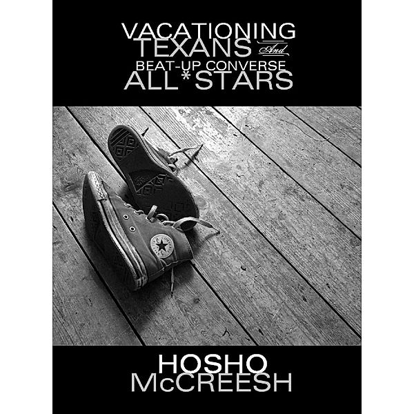 Vacationing Texans & Beat-Up Converse All*Stars, Hosho Mccreesh