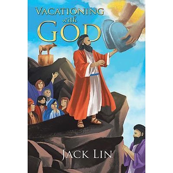 Vacationing with God / Writers Branding LLC, Jack Lin