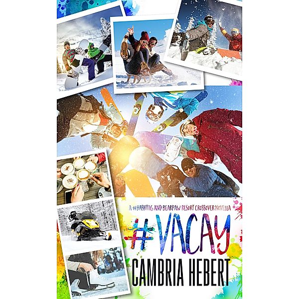 #Vacay, Cambria Hebert