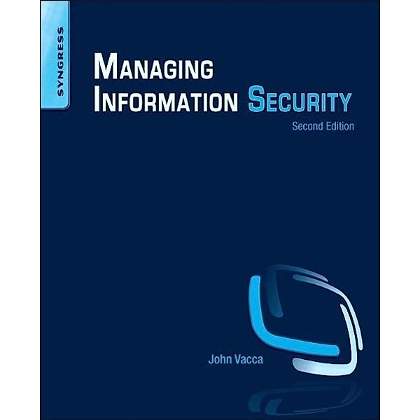 Vacca, J: Managing Information Security, John Vacca