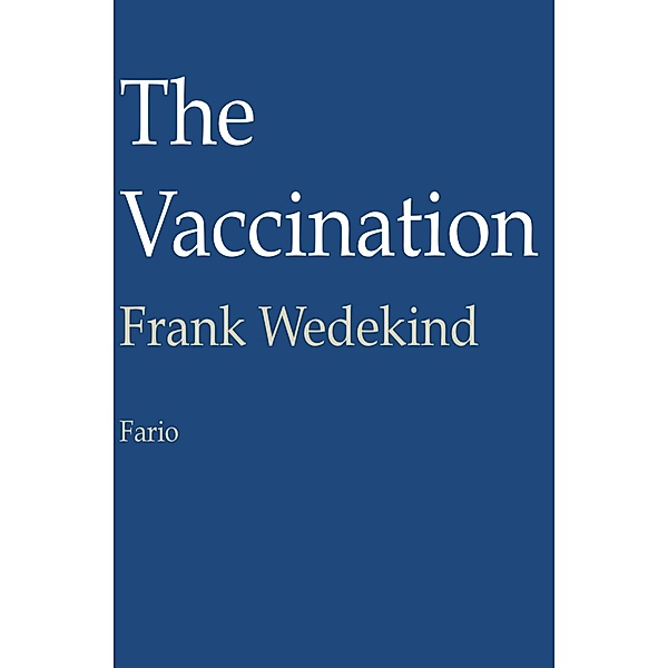 Vaccination, Frank Wedekind