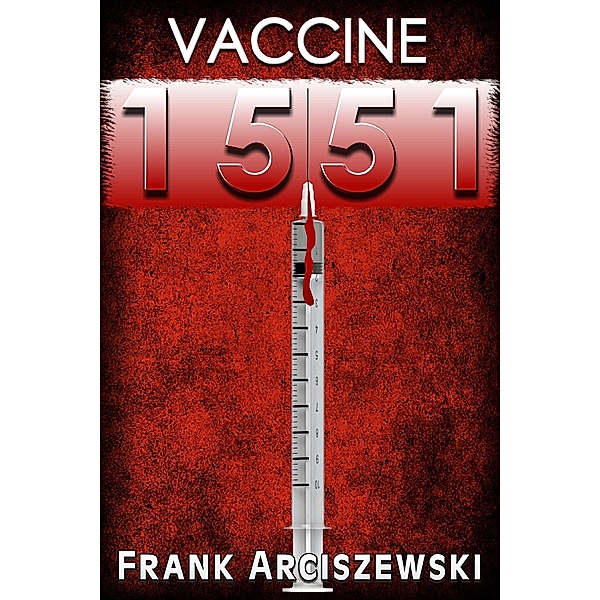 Vaccine 1551 / Frank Arciszewski, Frank Arciszewski
