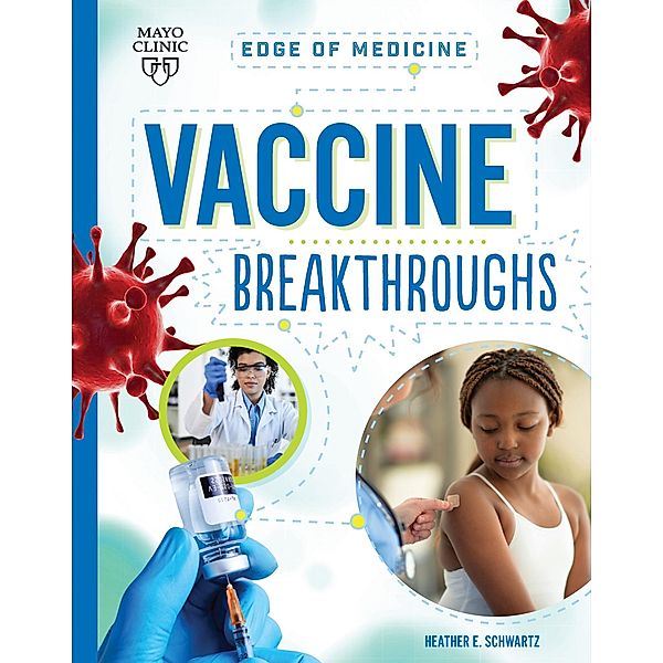 Vaccine Breakthroughs / Edge of Medicine, Heather E Schwartz