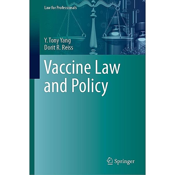 Vaccine Law and Policy / Law for Professionals, Y. Tony Yang, Dorit R. Reiss