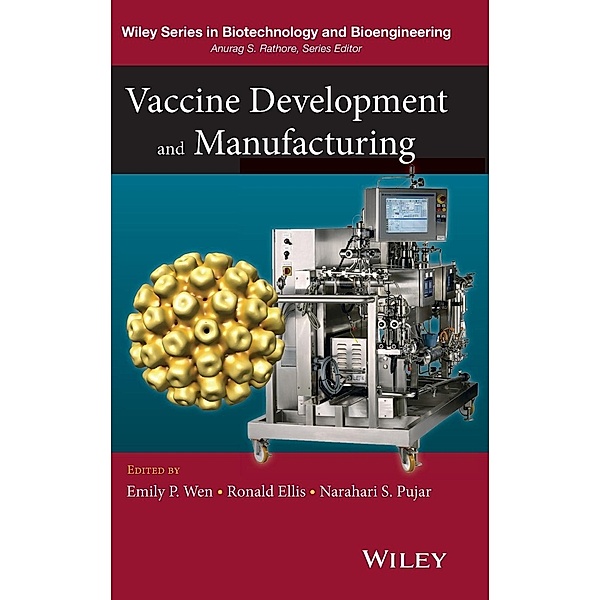 Vaccine Production and Manufacturing, Emily P. Wen, Hari S. Pujar, Ronald W. Ellis