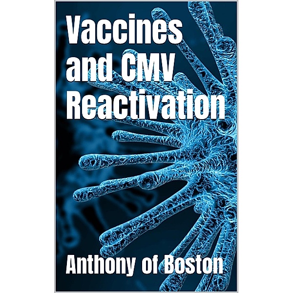 Vaccines and CMV Reactivation, Anthony Of Boston