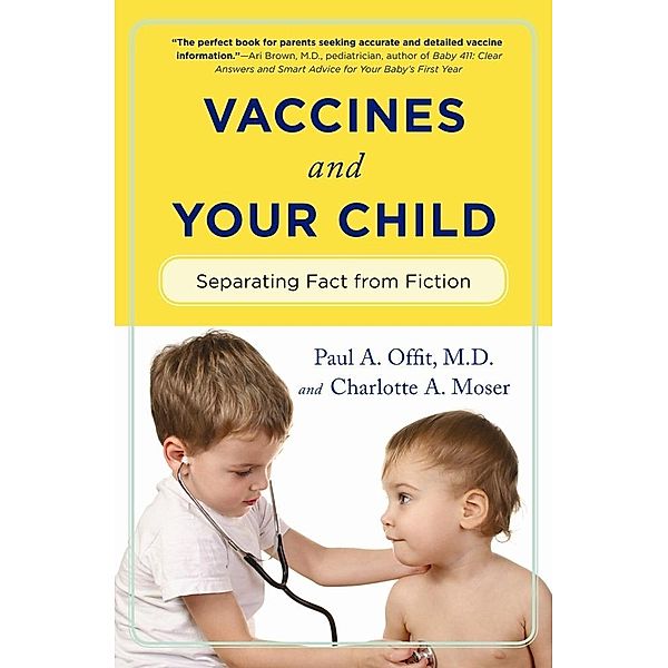 Vaccines and Your Child, Paul Offit, Charlotte Moser