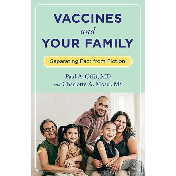 Vaccines and Your Family, Paul Offit, Charlotte Moser