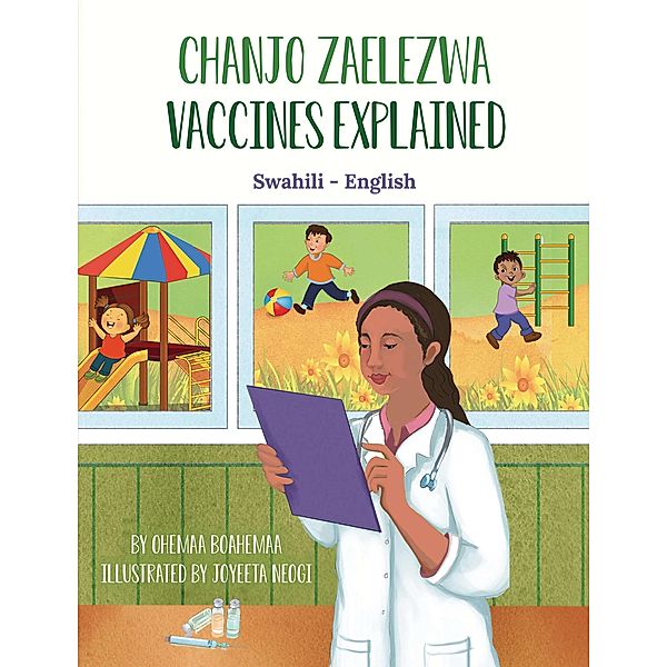 Vaccines Explained (Swahili-English) / Language Lizard Bilingual Explore Series, Ohemaa Boahemaa