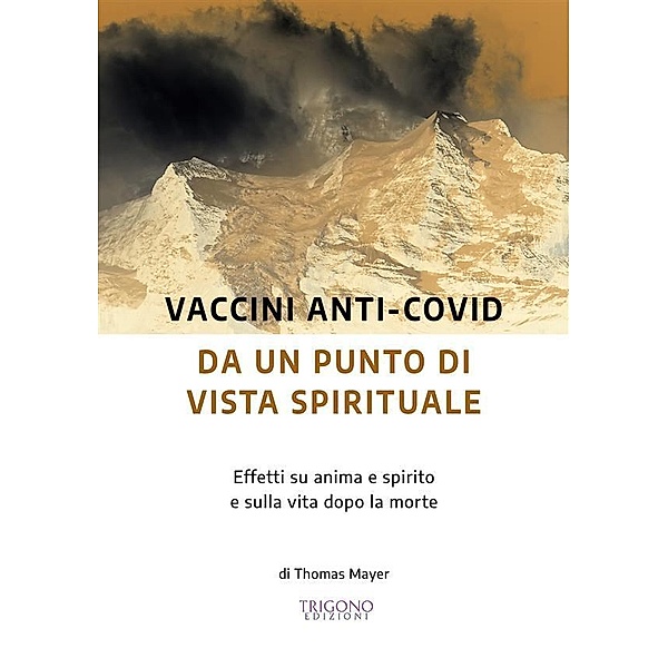 Vaccini Anti-Covid da un Punto di Vista Spirituale, Thomas Mayer
