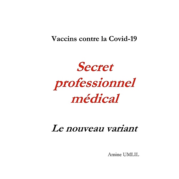 Vaccins contre la Covid-19. Secret professionnel médical : Le nouveau variant, Amine Umlil