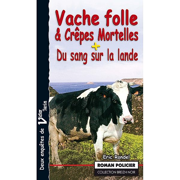 Vache folle et Crêpes Mortelles, Eric Rondel