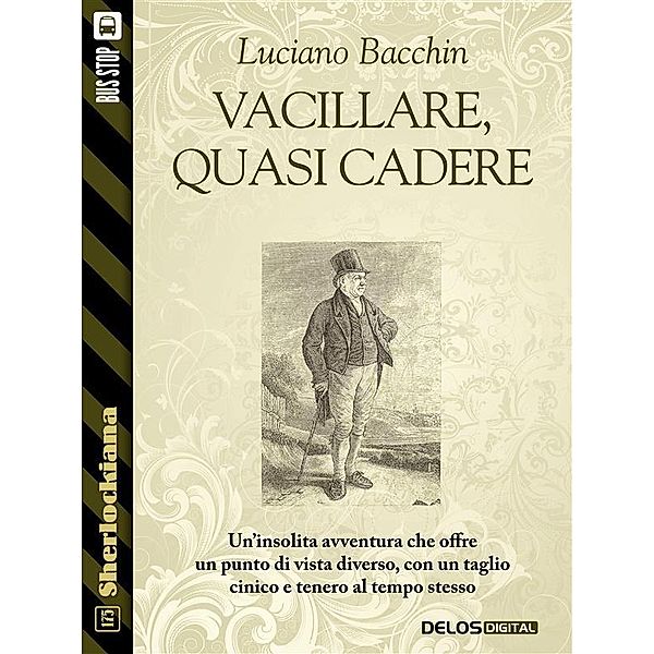 Vacillare, quasi cadere / Sherlockiana, Luciano Bacchin