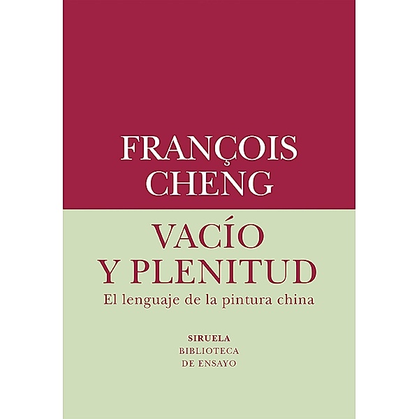 Vacío y plenitud / Biblioteca de Ensayo / Serie menor Bd.79, François Cheng