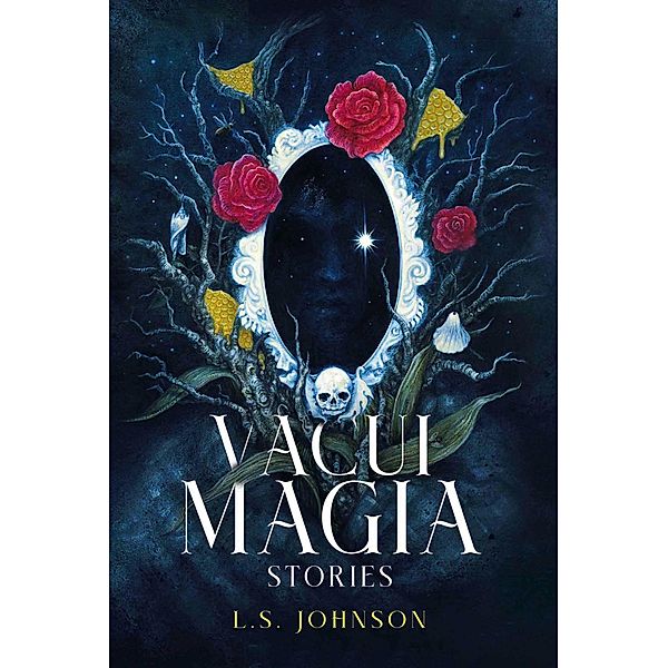Vacui Magia: Stories, L. S. Johnson