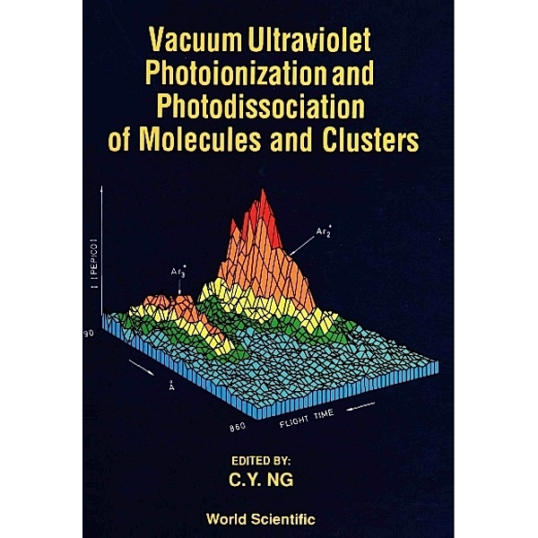 Vacuum Ultraviolet Photoionization And Photodissociation Of Molecules And Clusters