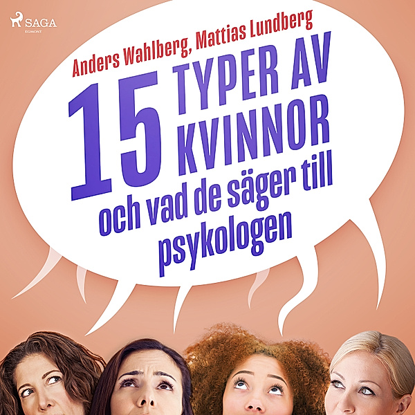Vad de säger till psykologen - 15 typer av kvinnor - och vad de säger till psykologen, Mattias Lundberg, Anders Wahlberg