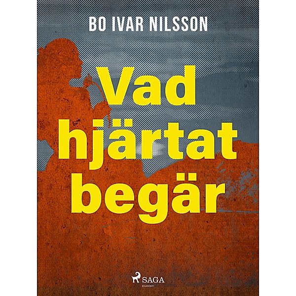 Vad hjärtat begär / Skuggad av staden Bd.3, Bo Ivar Nilsson