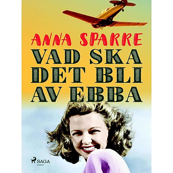 Vad ska det bli av Ebba, Anna Sparre