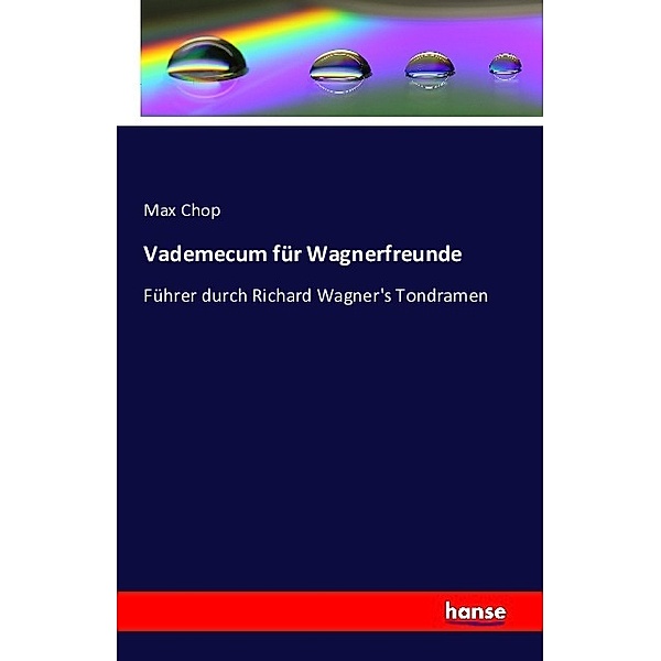 Vademecum für Wagnerfreunde, Max Chop