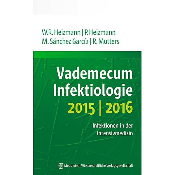 Vademecum Infektiologie 2015/2016, Wolfgang R. Heizmann, Petra Heizmann, Miguel Sánchez García, Reinier Mutters