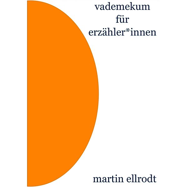 Vademekum für Erzähler*innen, Martin Ellrodt
