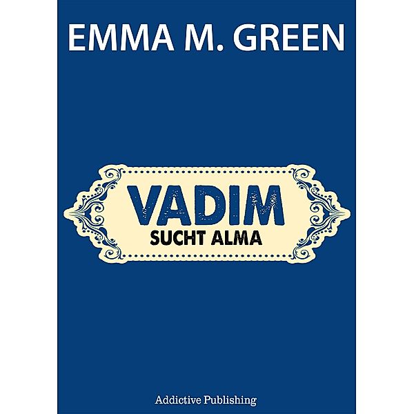 Vadim sucht Alma, Emma M. Green