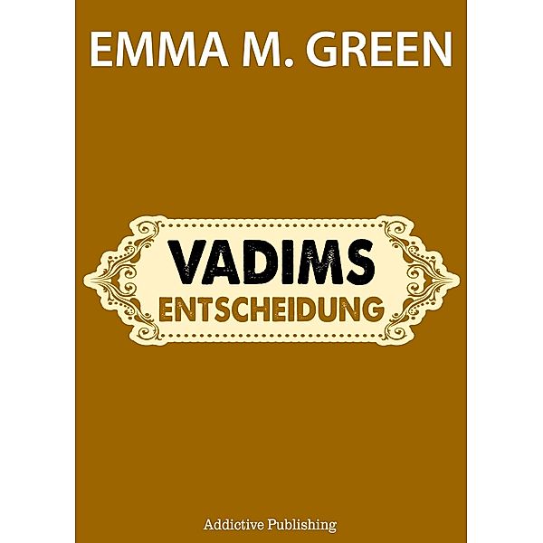 Vadims Entscheidung, Emma M. Green