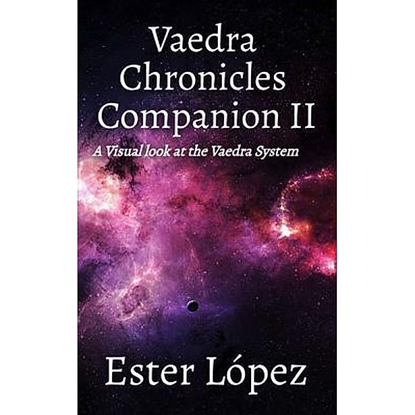 Vaedra Chronicles Companion II / Writing & Photographic Services LLC, Ester López