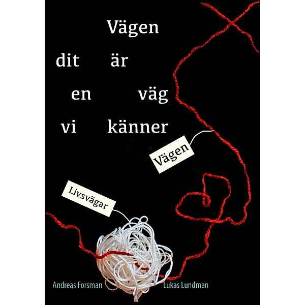 Vägen dit är en väg vi känner, Andreas Forsman, Lukas Lundman