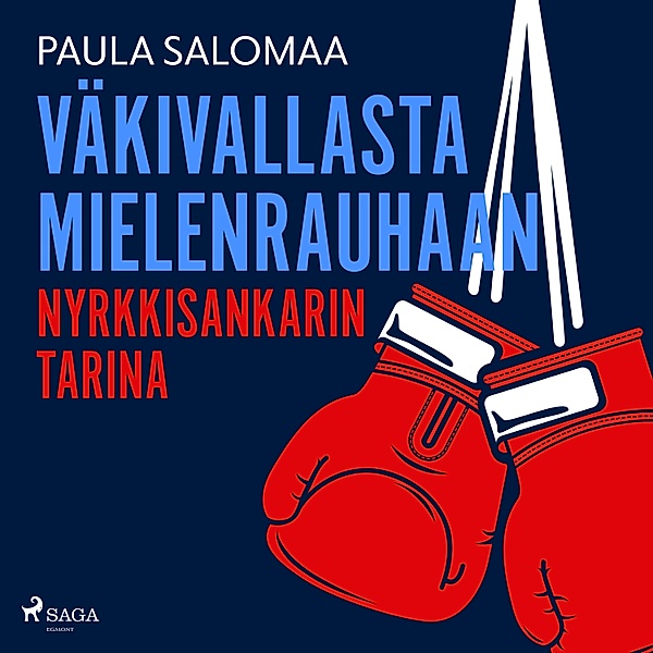 Väkivallasta mielenrauhaan: nyrkkisankarin tarina, Paula Salomaa