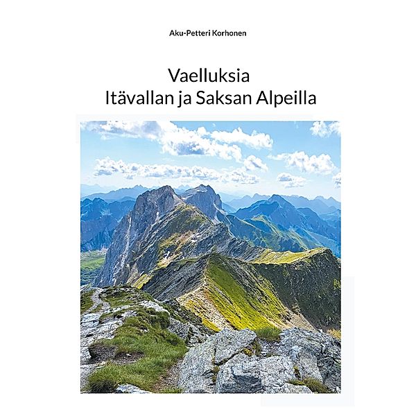 Vaelluksia Itävallan ja Saksan Alpeilla, Aku-Petteri Korhonen