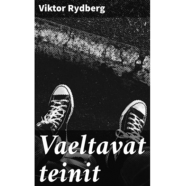 Vaeltavat teinit, Viktor Rydberg