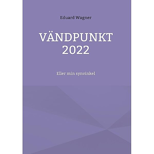 Vändpunkt 2022, Eduard Wagner