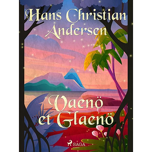 Vaenö et Glaenö / Les Contes de Hans Christian Andersen, H. C. Andersen