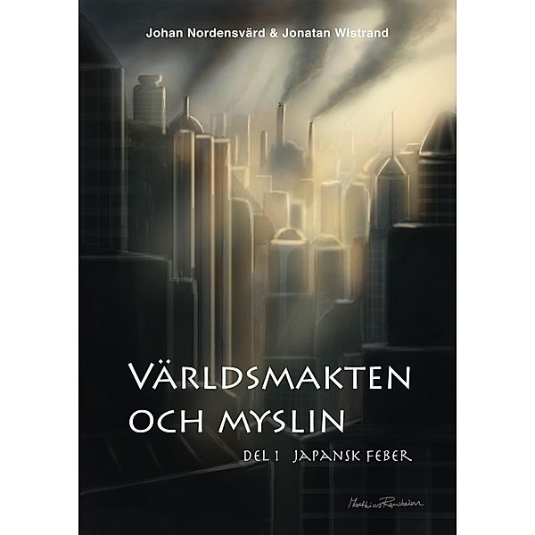 Världsmakten och myslin, Johan Nordensvärd, Jonatan Wistrand