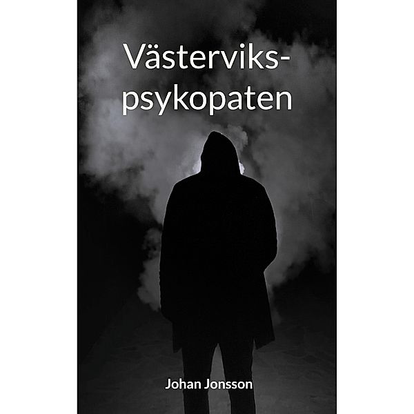 Västervikspsykopaten, Johan Jonsson