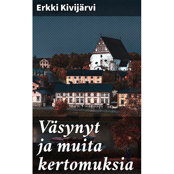 Väsynyt ja muita kertomuksia, Erkki Kivijärvi