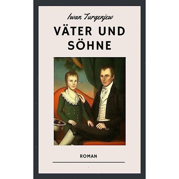 Väter und Söhne, Iwan Turgenjew