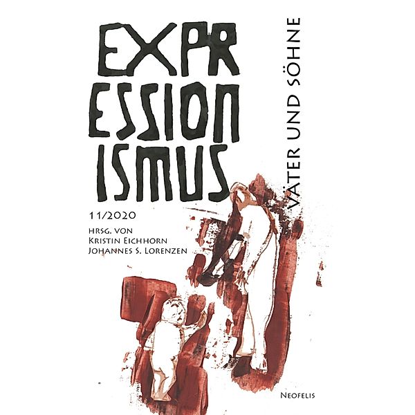 Väter und Söhne / Expressionismus Bd.11, Martin Blawid, Leonie Ettinger, Kirsten Frank, Alexander Kappe, Thomas Keith, Susanne Pocai, Elisabeth Schröder